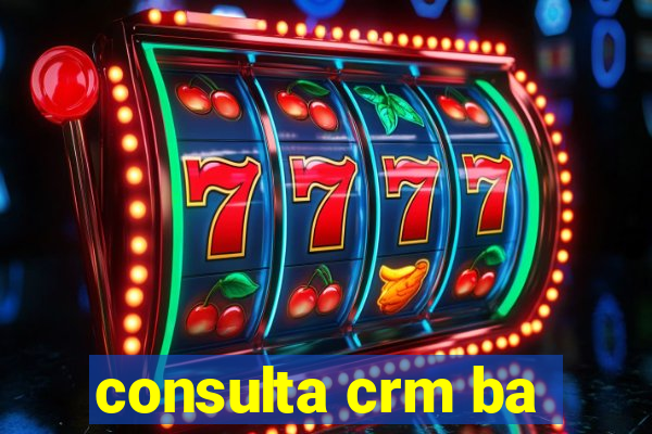 consulta crm ba